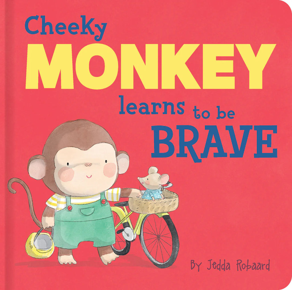 Cheeky Monkey Learns to be Brave - Board Book