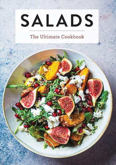 Salads: The Ultimate Cookbook
