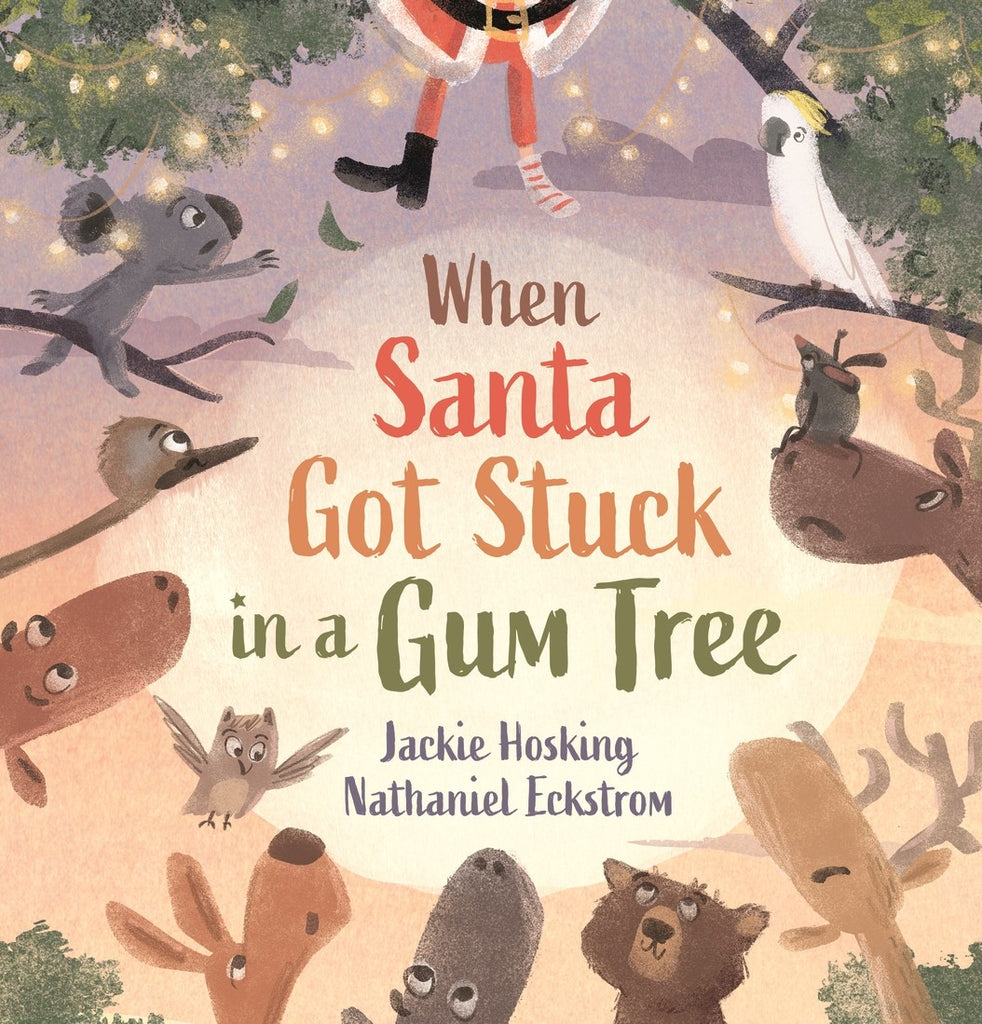 When Santa Got Stuck in a Gum Tree - Hardcover