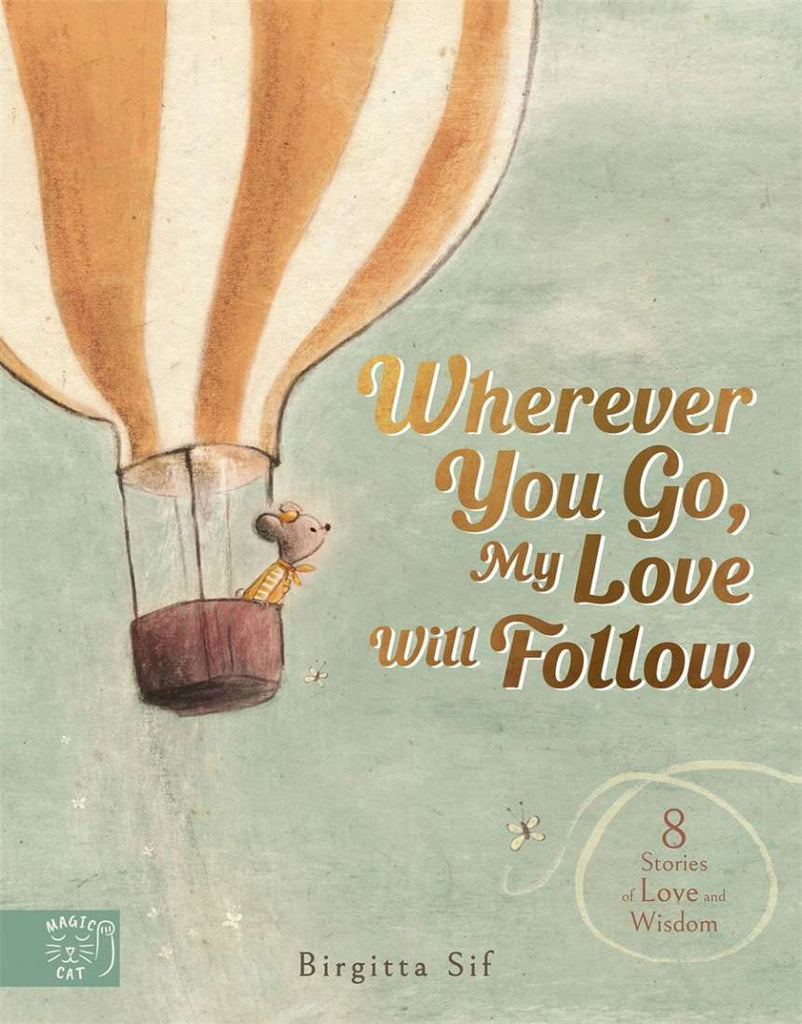 Wherever You Go, My Love Will Follow - Hardcover