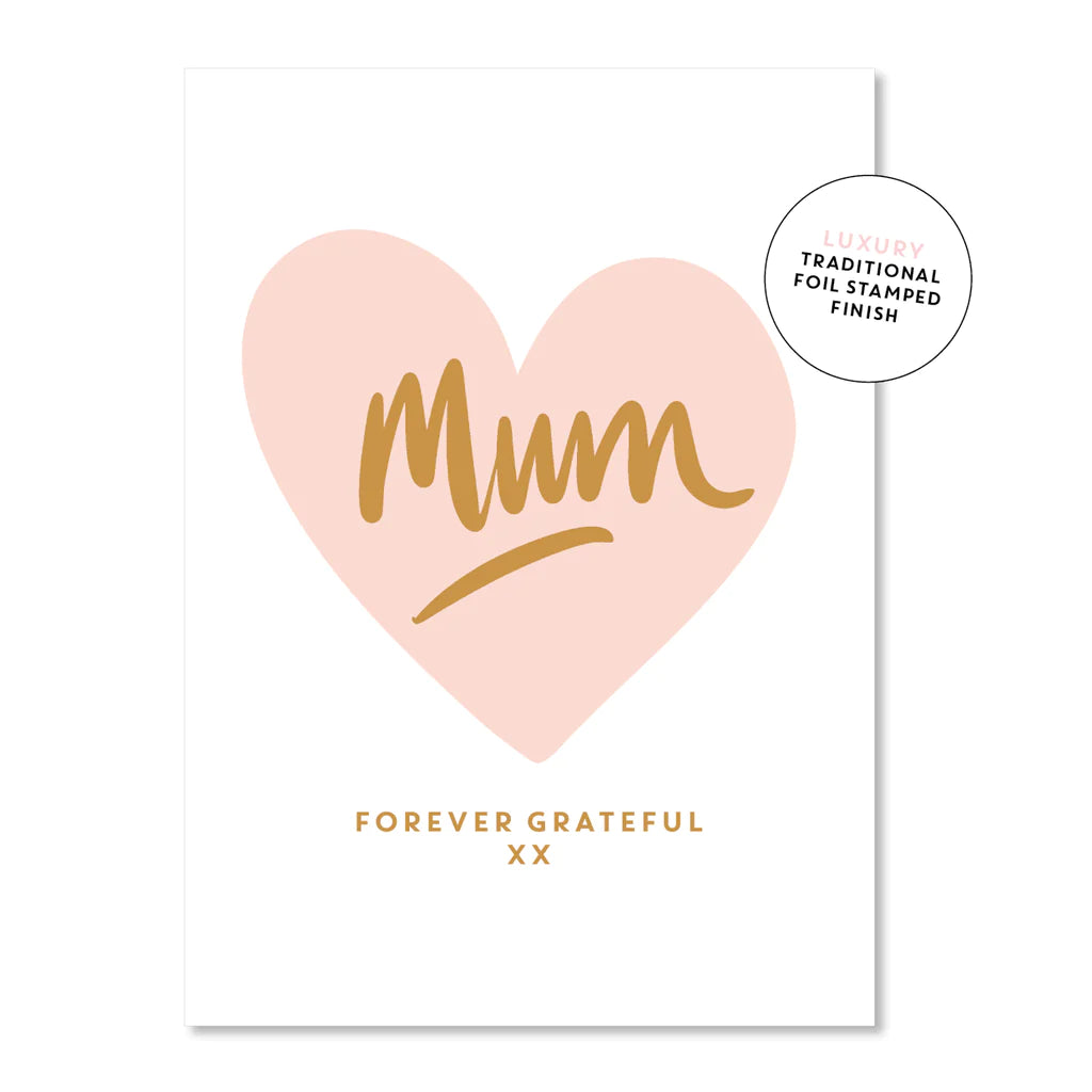 Mum Forever Grateful Card