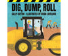 Dig, Dump, Roll - Board Book