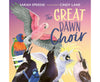 The Great Dawn Choir - Hardcover