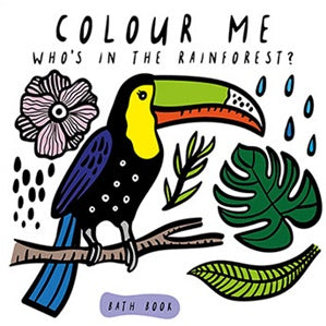 Who's in the Rainforest? - Colour Me - Bath Book
