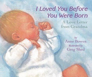 I Loved You Before You Were Born: A Love Letter From Grandma - Board Book